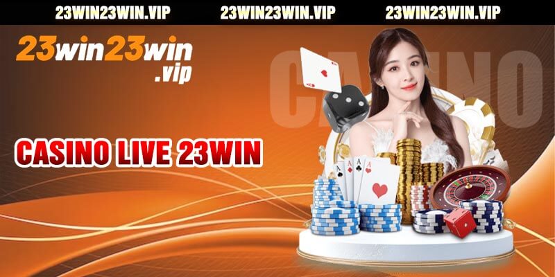 Casino live 23win