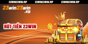 Rút Tiền 23win